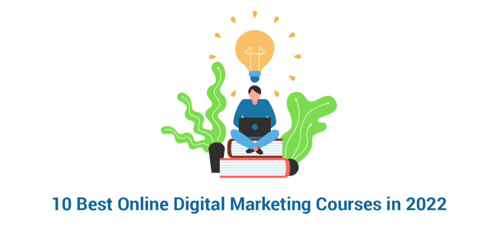 10 Best Online Digital Marketing Courses in 2022