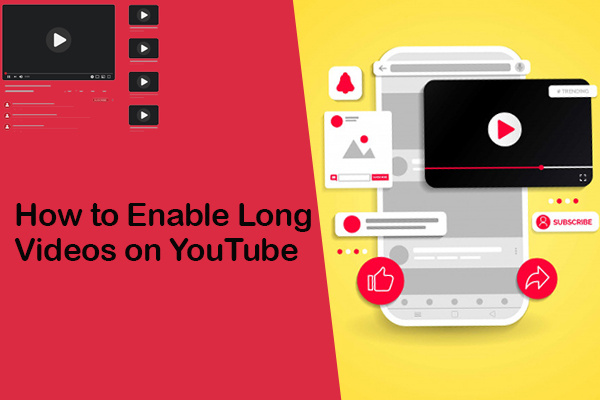 how to enable long videos on YouTube