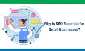 Why is SEO Essential for Small Businesses?