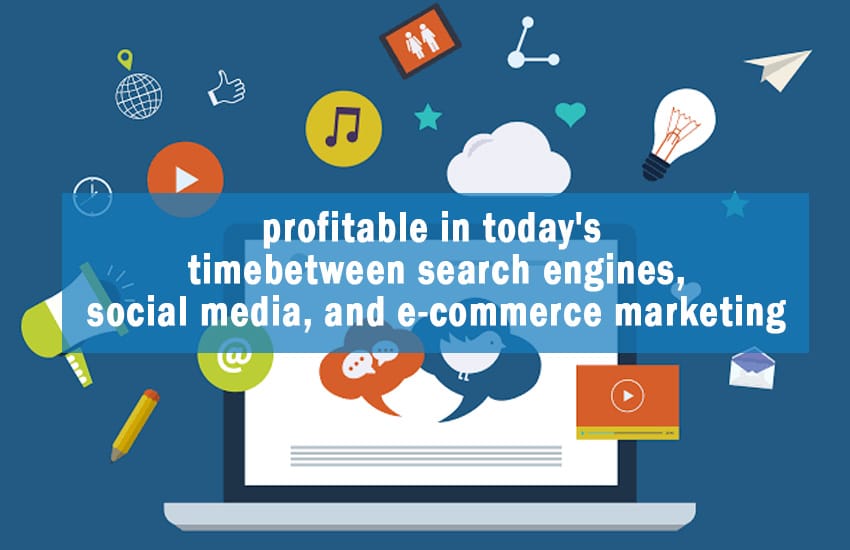 Which marketing operation is the most profitable in today's time between search engines, social media, and e-commerce marketing?